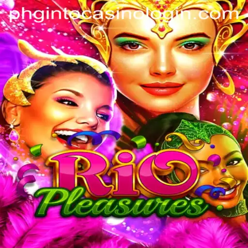 Explore the Exciting World of RioPleasures and PHGINTO Casino Login
